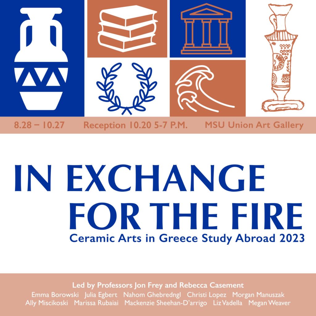 The exhibition “In Exchange For The Fire” graphic. There are blue orange and white colors depicting historical sites and artifacts. The graphic reads that it will take place “8.28-10.27” at the MSU Union Art Gallery.