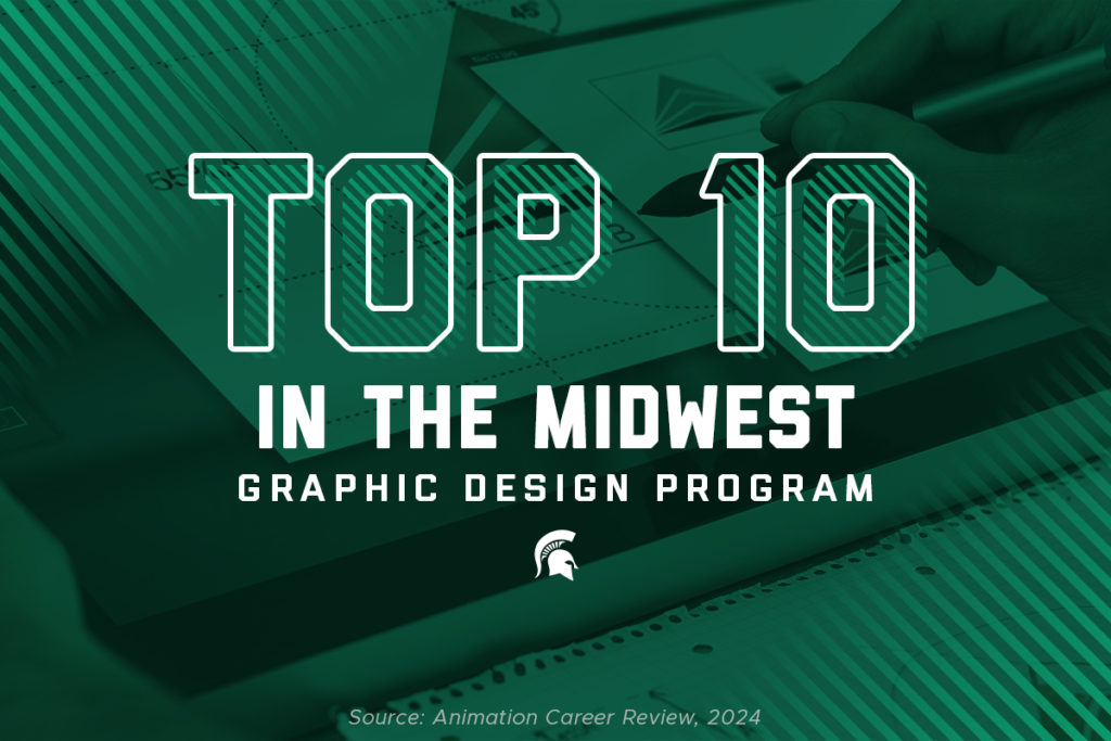 A hand holding a digital pencil over the screen of a tablet is the background image. Over the image is a green filter and the text: “Top 10 in the Midwest: Graphic Design Program” and a Spartan helmet is below that text. Additional small text at the bottom of the graphic says: “Source: Animation Career Review, 2024.”